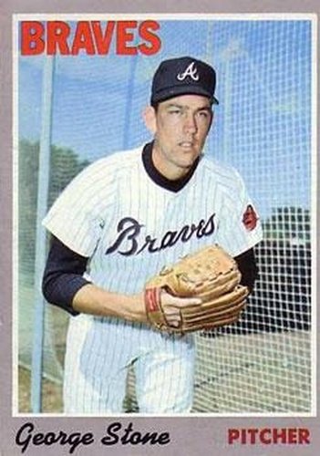 #122 George Stone - Atlanta Braves - 1970 Topps Baseball