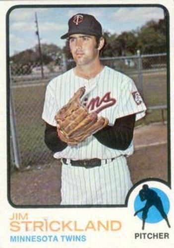 #122 Jim Strickland - Minnesota Twins - 1973 Topps Baseball