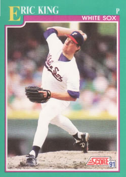 #124 Eric King - Chicago White Sox - 1991 Score Baseball