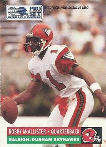 #127 Bobby McAllister - Raleigh-Durham Skyhawks - 1991 Pro Set WLAF Football