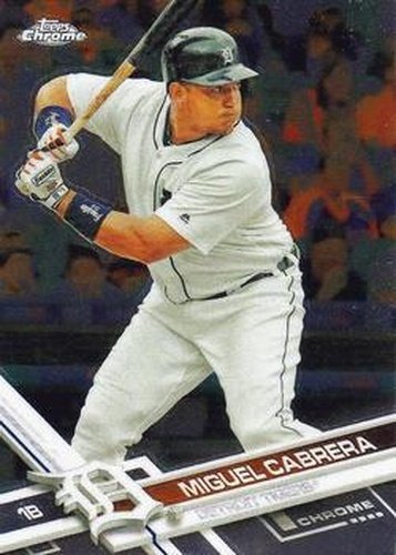 #132 Miguel Cabrera - Detroit Tigers - 2017 Topps Chrome Baseball