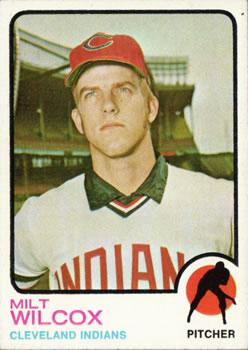 #134 Milt Wilcox - Cleveland Indians - 1973 Topps Baseball