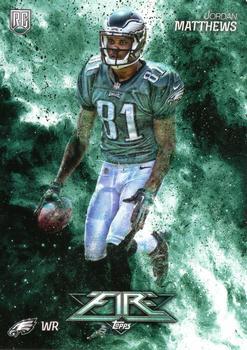 #135 Jordan Matthews - Philadelphia Eagles - 2014 Topps Fire Football