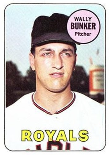 #137 Wally Bunker - Kansas City Royals - 1969 Topps Baseball