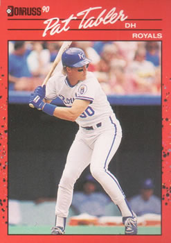 #444 Pat Tabler - Kansas City Royals - 1990 Donruss Baseball