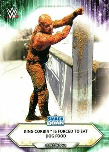 #13 King Corbin Is Forced to Eat Dog food - 2021 Topps WWE Wrestling