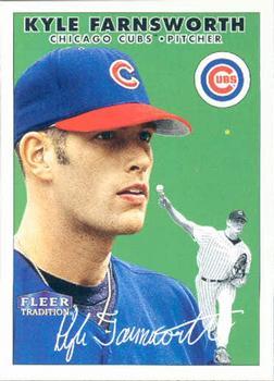 #13 Kyle Farnsworth - Chicago Cubs - 2000 Fleer Tradition Baseball