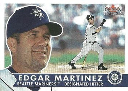 #143 Edgar Martinez - Seattle Mariners - 2001 Fleer Tradition Baseball