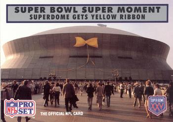#146 Superdome Gets Yellow Ribbon - Oakland Raiders / Philadelphia Eagles - 1990-91 Pro Set Super Bowl XXV Silver Anniversary Football