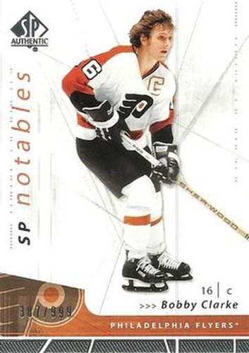 #147 Bobby Clarke - Philadelphia Flyers - 2006-07 SP Authentic Hockey