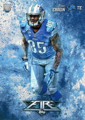 #149 Eric Ebron - Detroit Lions - 2014 Topps Fire Football