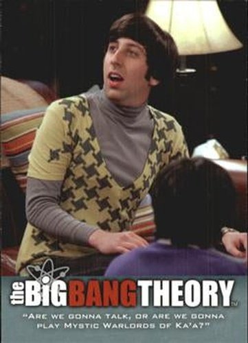 #14 "Are we gonna talk, or are we gonna play Mystic Wa - 2013 Big Bang Theory Seasons 3 & 4