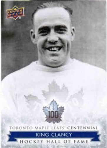 #150 King Clancy - Toronto Maple Leafs - 2017 Upper Deck Toronto Maple Leafs Centennial Hockey