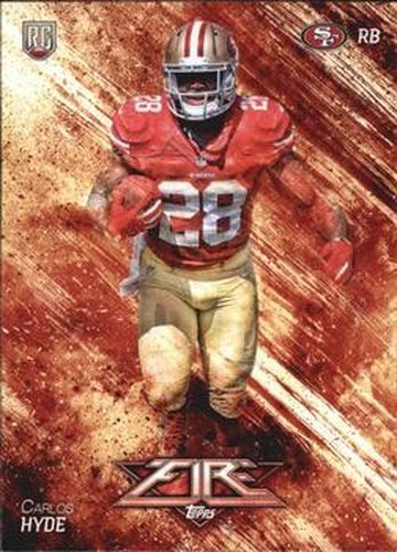 #151 Carlos Hyde - San Francisco 49ers - 2014 Topps Fire Football