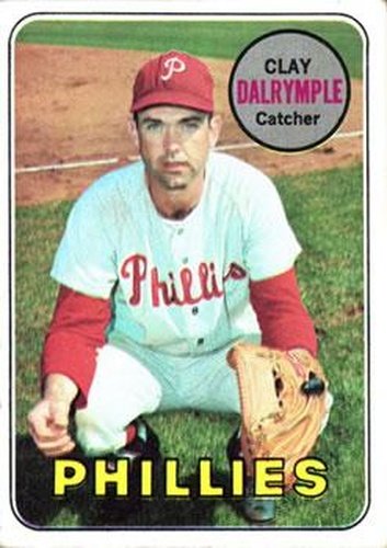 #151b Clay Dalrymple - Philadelphia Phillies - 1969 Topps Baseball
