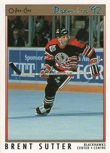 #156 Brent Sutter - Chicago Blackhawks - 1991-92 O-Pee-Chee Premier Hockey