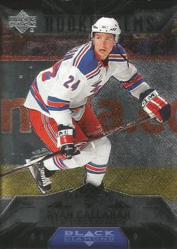 #156 Ryan Callahan - New York Rangers - 2007-08 Upper Deck Black Diamond Hockey