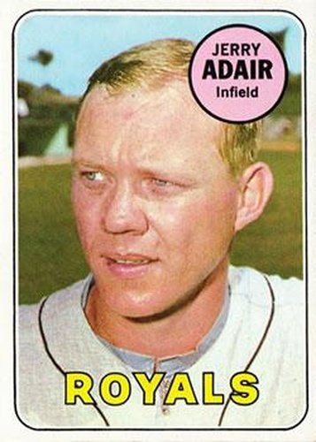 #159 Jerry Adair - Kansas City Royals - 1969 Topps Baseball