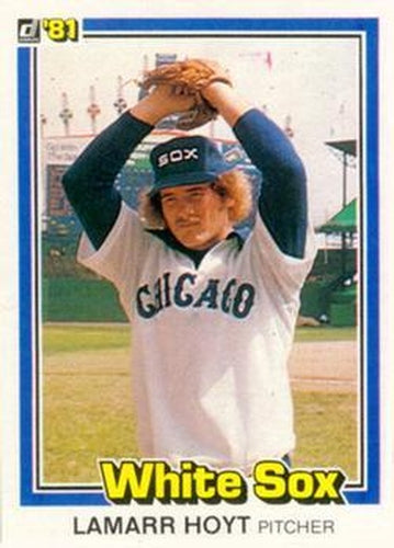 #160 LaMarr Hoyt - Chicago White Sox - 1981 Donruss Baseball