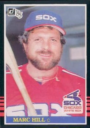#160 Marc Hill - Chicago White Sox - 1985 Donruss Baseball