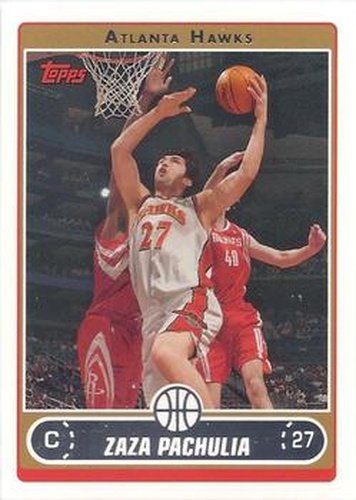 #161 Zaza Pachulia - Atlanta Hawks - 2006-07 Topps Basketball