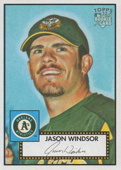 #162 Jason Windsor - Oakland Athletics - 2006 Topps 1952 Edition Baseball