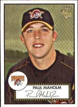 #163 Paul Maholm - Pittsburgh Pirates - 2006 Topps 1952 Edition Baseball