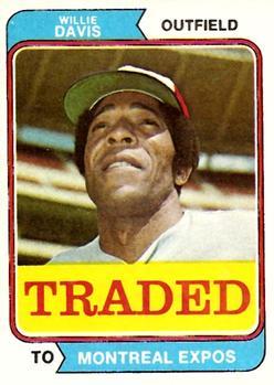 #165T Willie Davis - Montreal Expos - 1974 Topps - Traded Baseball