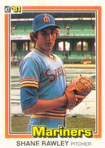 #167 Shane Rawley - Seattle Mariners - 1981 Donruss Baseball