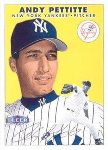 #168 Andy Pettitte - New York Yankees - 2000 Fleer Tradition Baseball