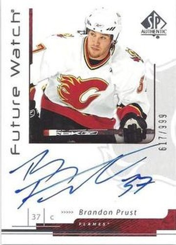 #170 Brandon Prust - Calgary Flames - 2006-07 SP Authentic Hockey