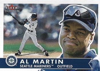 #171 Al Martin - Seattle Mariners - 2001 Fleer Tradition Baseball