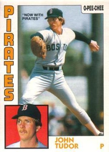 #171 John Tudor - Pittsburgh Pirates - 1984 O-Pee-Chee Baseball