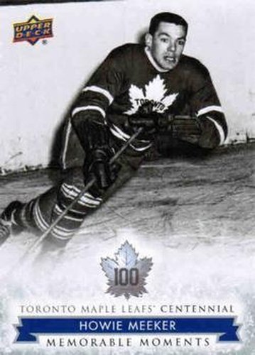 #172 Howie Meeker - Toronto Maple Leafs - 2017 Upper Deck Toronto Maple Leafs Centennial Hockey