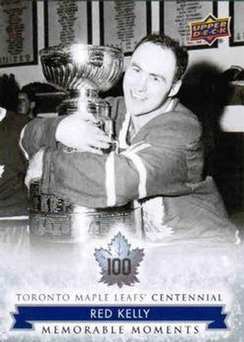 #176 Red Kelly - Toronto Maple Leafs - 2017 Upper Deck Toronto Maple Leafs Centennial Hockey