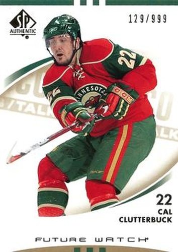 #178 Cal Clutterbuck - Minnesota Wild - 2007-08 SP Authentic Hockey