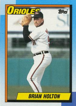 #179 Brian Holton - Baltimore Orioles - 1990 Topps Baseball