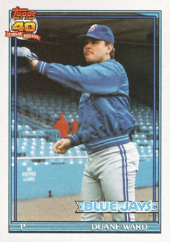 #181 Duane Ward - Toronto Blue Jays - 1991 Topps Baseball