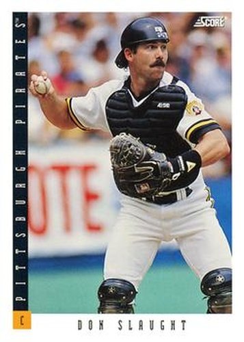 #181 Don Slaught - Pittsburgh Pirates - 1993 Score Baseball