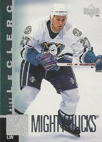 #181 Mike Leclerc - Anaheim Mighty Ducks - 1997-98 Upper Deck Hockey