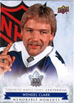 #187 Wendel Clark - Toronto Maple Leafs - 2017 Upper Deck Toronto Maple Leafs Centennial Hockey