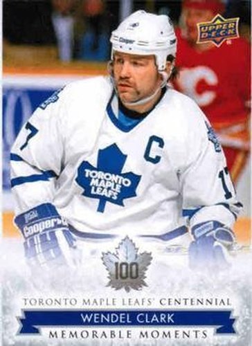 #188 Wendel Clark - Toronto Maple Leafs - 2017 Upper Deck Toronto Maple Leafs Centennial Hockey