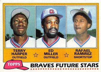 #192 Braves Future Stars Terry Harper / Ed Miller / Rafael Ramirez - Atlanta Braves - 1981 Topps Baseball