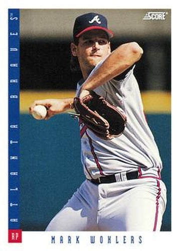 #193 Mark Wohlers - Atlanta Braves - 1993 Score Baseball