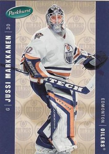 #193 Jussi Markkanen - Edmonton Oilers - 2005-06 Parkhurst Hockey