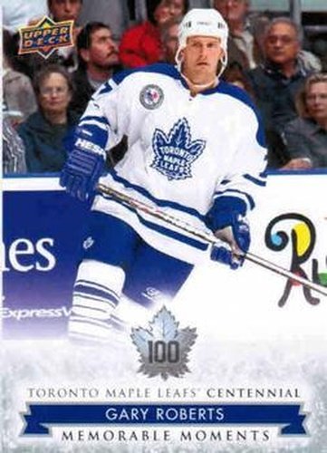 #194 Gary Roberts - Toronto Maple Leafs - 2017 Upper Deck Toronto Maple Leafs Centennial Hockey