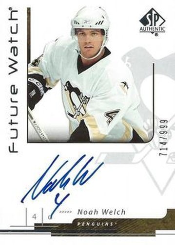#197 Noah Welch - Pittsburgh Penguins - 2006-07 SP Authentic Hockey