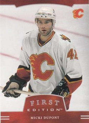 #201 Micki Dupont - Calgary Flames - 2002-03 Be a Player First Edition Hockey