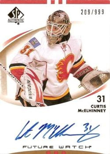 #202 Curtis McElhinney - Calgary Flames - 2007-08 SP Authentic Hockey
