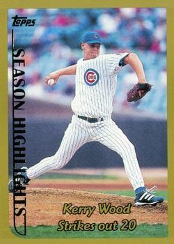 #204 Kerry Wood HL - Chicago Cubs - 1999 Topps Baseball